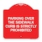 Signmission Parking Over Sidewalk Curb Is Strictly Prohibited, Red & White Alum Sign, 18" x 18", RW-1818-23403 A-DES-RW-1818-23403 - alternate 1
